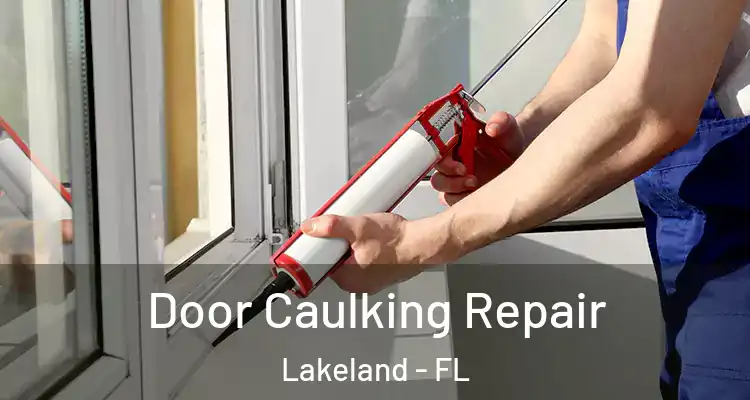  Door Caulking Repair Lakeland - FL