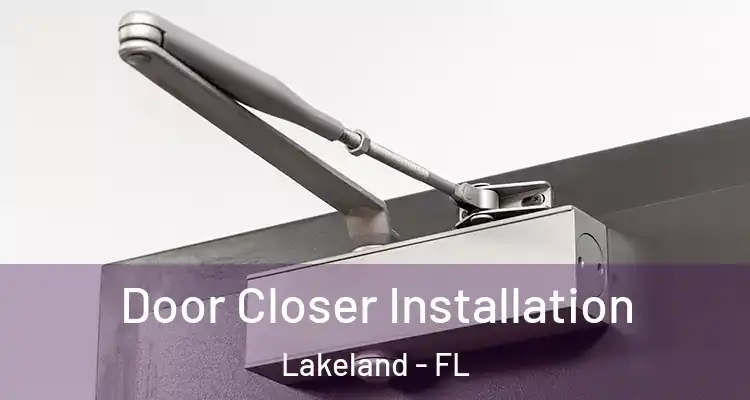  Door Closer Installation Lakeland - FL