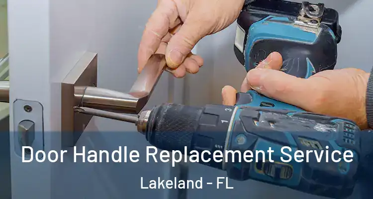  Door Handle Replacement Service Lakeland - FL