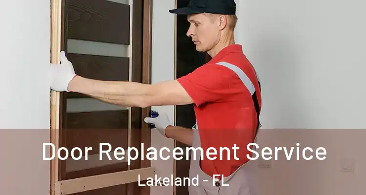  Door Replacement Service Lakeland - FL