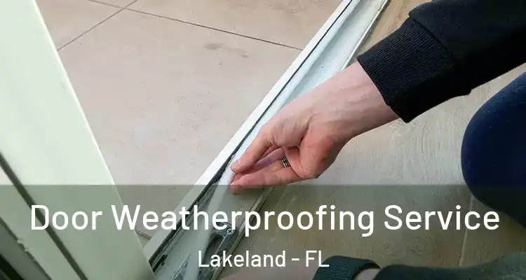  Door Weatherproofing Service Lakeland - FL