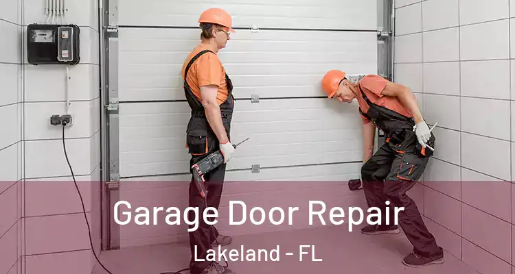  Garage Door Repair Lakeland - FL