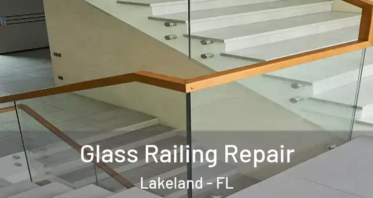  Glass Railing Repair Lakeland - FL