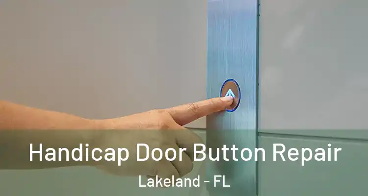  Handicap Door Button Repair Lakeland - FL