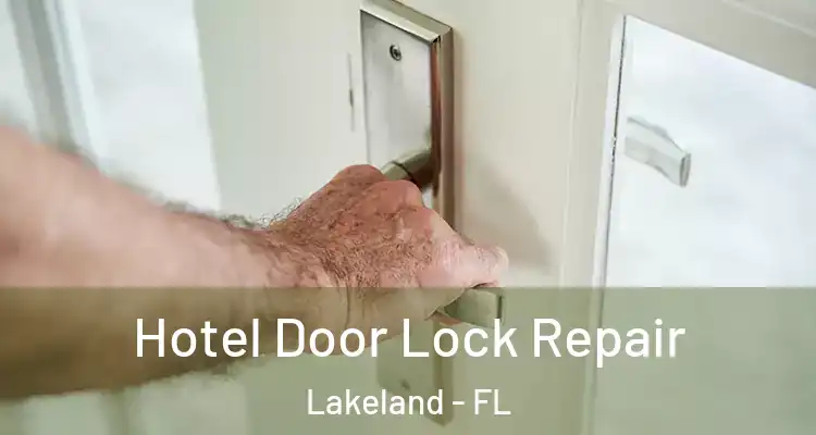  Hotel Door Lock Repair Lakeland - FL