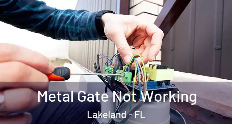  Metal Gate Not Working Lakeland - FL