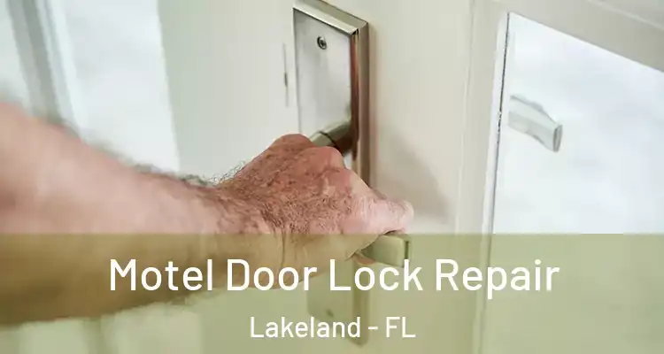  Motel Door Lock Repair Lakeland - FL