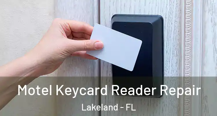  Motel Keycard Reader Repair Lakeland - FL