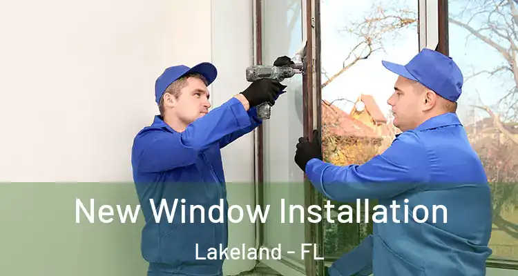  New Window Installation Lakeland - FL