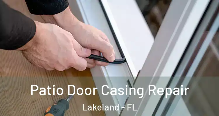  Patio Door Casing Repair Lakeland - FL