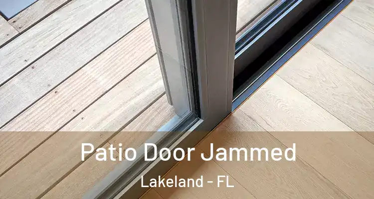  Patio Door Jammed Lakeland - FL