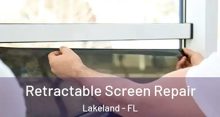  Retractable Screen Repair Lakeland - FL