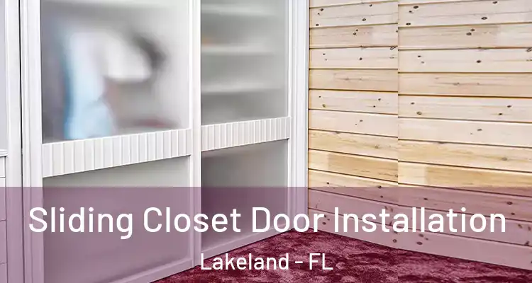  Sliding Closet Door Installation Lakeland - FL
