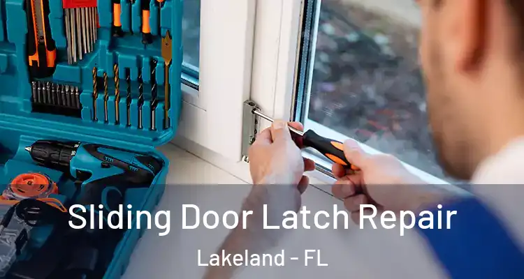  Sliding Door Latch Repair Lakeland - FL