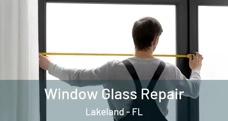  Window Glass Repair Lakeland - FL